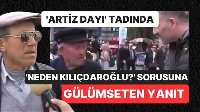'Artiz Dayı' Tadında: 'Neden Kılıçdaroğlu?' Sorusunu Yanlış Anlayan Vatandaş Gündem Oldu