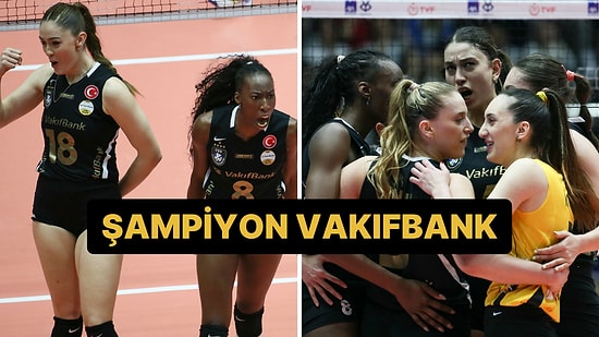 Fenerbahçe'yi 3-0 Mağlup Eden VakıfBank Kupa Voley Şampiyonu Oldu!