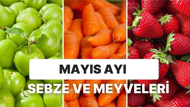 Mayıs Ayında Hangi Hangi Meyveler ve Sebzeler Yenir? Mayıs Ayında Tüketebileceğiniz Meyve ve Sebze Rehberi