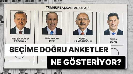 'Anketlerin Anketi': 14 Ayrı Çalışmaya Göre Cumhurbaşkanlığı Yarışında Son Durum Ne?