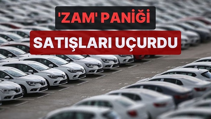 'Zam' Paniği Satışları Patlattı: Otomotiv Sektöründe Yeni Rekor