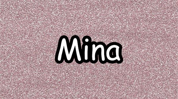Mina!