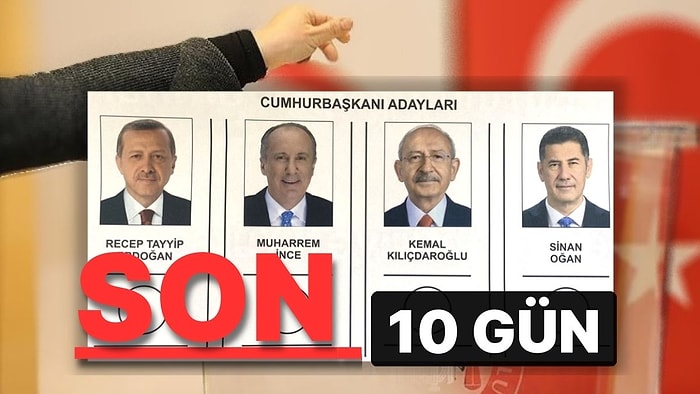 Son 10 Gün! Seçim Yasakları Başladı