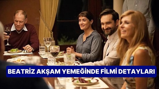 Beatriz Akşam Yemeğinde (Beatriz At Dinner) Filminin Konusu Nedir, Oyuncuları Kimler?