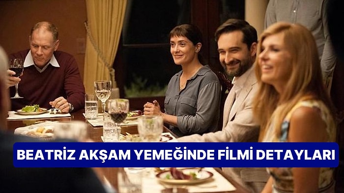 Beatriz Akşam Yemeğinde (Beatriz At Dinner) Filminin Konusu Nedir, Oyuncuları Kimler?