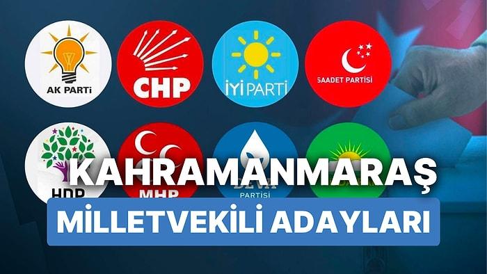 Kahramanmaraş Milletvekili Adayları: AKP, CHP, MHP, İYİ Parti, MP, YSP 28. Dönem Milletvekili Adayları 2023