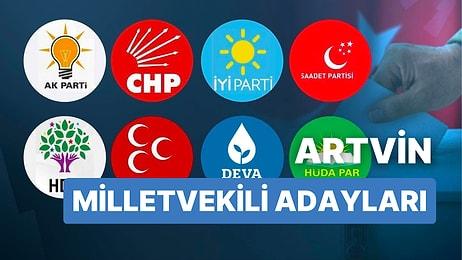 Artvin Milletvekili Adayları: AKP, CHP, MHP, İYİ Parti, MP, TİP, YSP 28. Dönem Milletvekili Adayları 2023