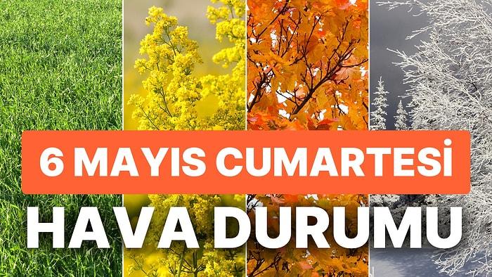 6 Mayıs Cumartesi Hava Durumu: Bugün Hava Nasıl Olacak? İstanbul, Ankara, İzmir ve Yurt Genelinde Hava Durumu