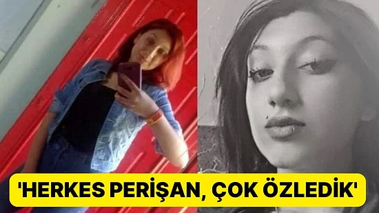 15 yaşındaki Özge'den Haber Alınamıyor: 'Kızım İçin Bana Para Teklif Ediyorlar'