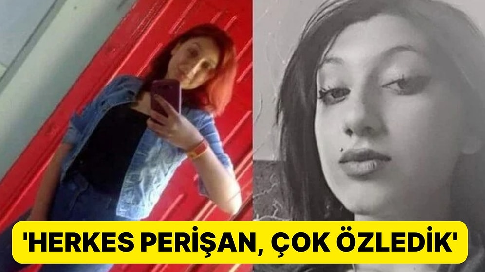 15 yaşındaki Özge'den Haber Alınamıyor: 'Kızım İçin Bana Para Teklif Ediyorlar'