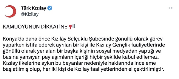 Vatandaşları Ekrem İmamoğlu'na karşı kışkırtan Kızılay'la bağı olan bu kişilerle ilgili Kızılay da açıklama yaptı. Yaptılan açıklamada "Kızılay ilkelerine aykırı bu beyanlar nedeniyle haklarında inceleme başlatılmış olup, her iki kişi de Kızılay faaliyetlerinden el çektirilmiştir." ifadesi kullanıldı.