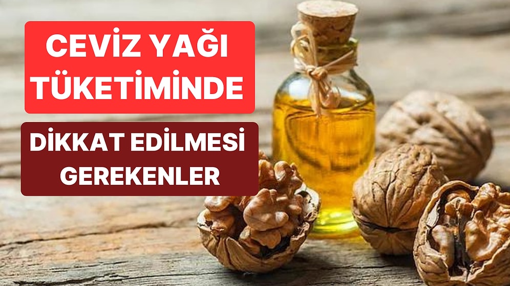 Birçok Faydası Söz Konusuyken Bilinçsiz Kullanımda Ciddi Yan Etkilere Sebep Olabilen Ceviz Yağı Nedir?