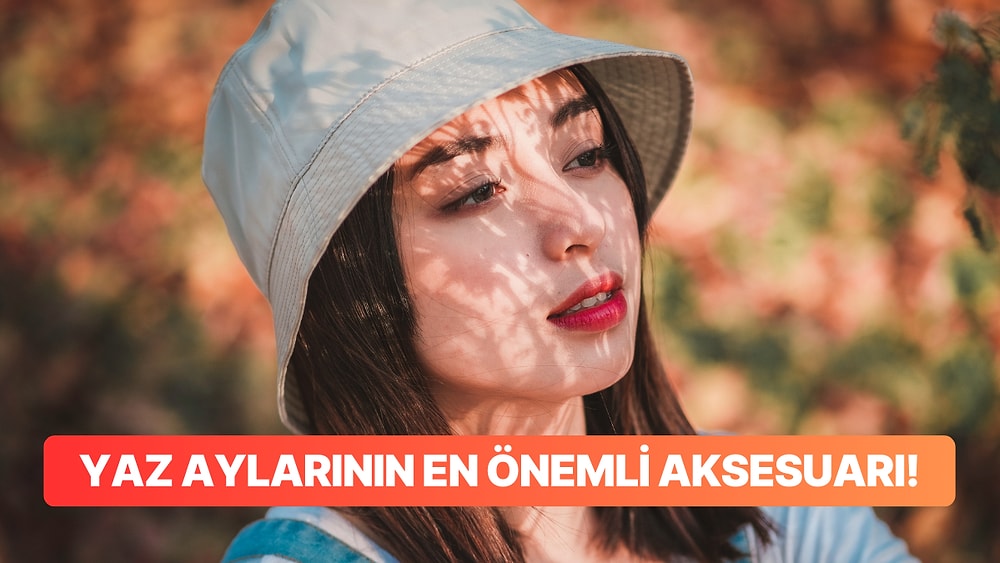 Güneş Başınıza Geçmesin! En Güzel Bucket ve Şapka Modellerinden Tavsiyeler