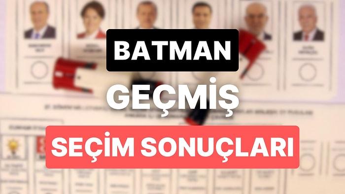 2018 Batman Genel Seçim Sonuçları: Batman Geçmiş Dönem Genel ve Yerel Seçim Sonuçları
