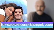 İki Yabancı Dizisinde Hande Erçel'in Babasına Yargı'nın Usta İsmi Hayat Verecek!
