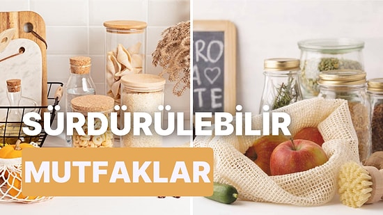 Daha Sürdürülebilir Bir Mutfak Daha Sağlıklı Bir Sen: Mutfakta Çevre Dostu Aletleri Kullanmanın 12 Yararı