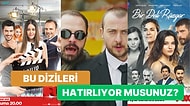 Görünce 'Bu Dizi Ne Ara Yayınlandı?' Diyeceğiniz Sadece Birkaç Kişinin İzlediği Yerli Diziler
