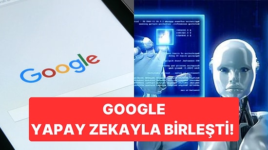 Google, Yapay Zekayla Geliştirdiği Aracının Yeni Özelliklerini Tanıttı!