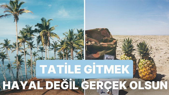 Yaz Aylarına Günler Kala Ucuza Tatil Yapabilmek İçin İzleyebileceğiniz Yollar