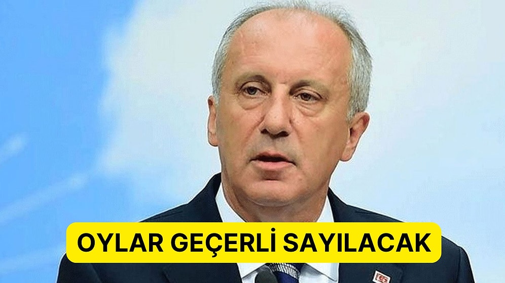 YSK, 'Muharrem İnce' Kararını Verdi: 'İnce’ye Verilen Oylar Geçerli Sayılacak'