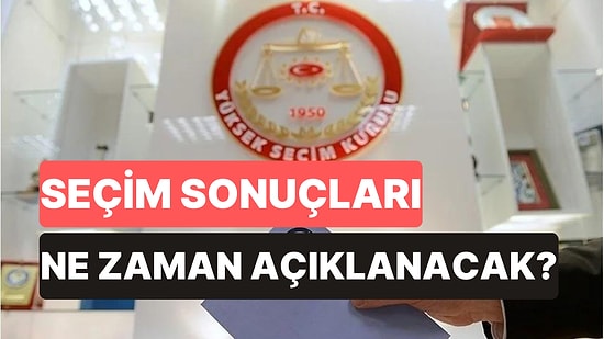 Yayın Yasağı Kalktı mı? Seçim Sonuçları Ne Zaman Açıklanacak?