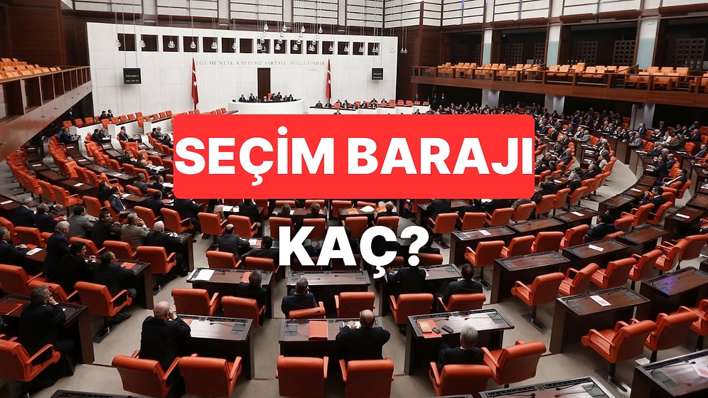 Meclise Girmek İçin Kaç Oy Lazım? Seçim Barajını Geçmek İçin Kaç Oy Almak Gerek?