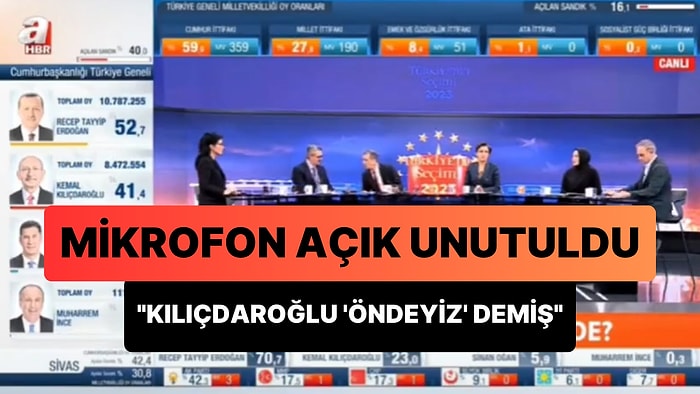 A Haber'de Mikrofon Açık Unutuldu: "Kılıçdaroğlu 'Öndeyiz' Demiş"