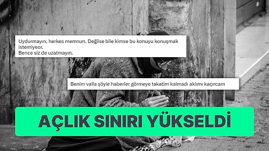 Açlık ve Yoksulluk Sınırı Yükseldi: "Ekonomi Gayet İyi" Diyenler Oldu