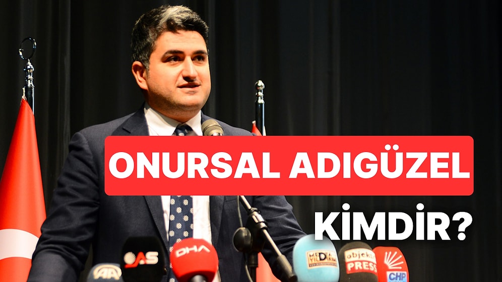 Onursal Adıgüzel Kimdir, Kaç Yaşında, Nereli? CHP Milletvekili Onursal Adıgüzel'in Eğitimi ve Kariyeri