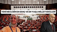 TBMM'nin Yeni Yasama Döneminde Görev Alacak En Genç ve En Yaşlı Milletvekilleri Kimlerdir?