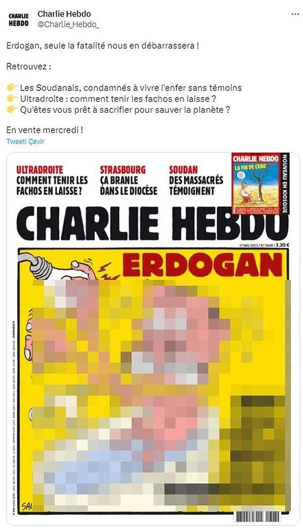 Daha öncesinde Cumhurbaşkanı Recep Tayyip Erdoğan'a yönelik karikatürleri bulunan Charlie Hebdo, bu sefer de seçim dönemini hedef aldı. Skandal çizimin üzerine "Ancak kaderimiz bizi ondan kurtarır" yazdı.