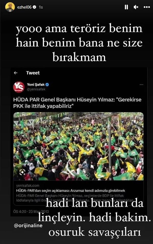 Paylaşımlarını art arda yapan Ezhel sonraki paylaşımında, HÜDA PAR Genel Başkan Yardımcısı Hüseyin Yılmaz'ın "Gerekirse PKK ile ittifak yapabiliriz" açıklamasının bulunduğu habere yer verdi.