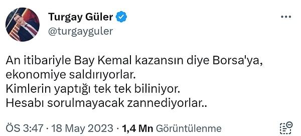 Ama Türkiye'de işle öyle yürümüyor. Gazeteci Turgay Güler, dün ve ondan önceki gün yükselişler görülen BİST 100 endeksinde bugün düşüş olunca bir paylaşım yaptı. Paylaşımında, "An itibariyle Bay Kemal kazansın diye Borsa'ya, ekonomiye saldırıyorlar.  Kimlerin yaptığı tek tek biliniyor.  Hesabı sorulmayacak zannediyorlar" ifadeleri görüldü.