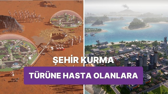 Şehir Kurmayla Yatıp Kalkan Oyunculara Önereceğimiz En İyi 10 Oyun