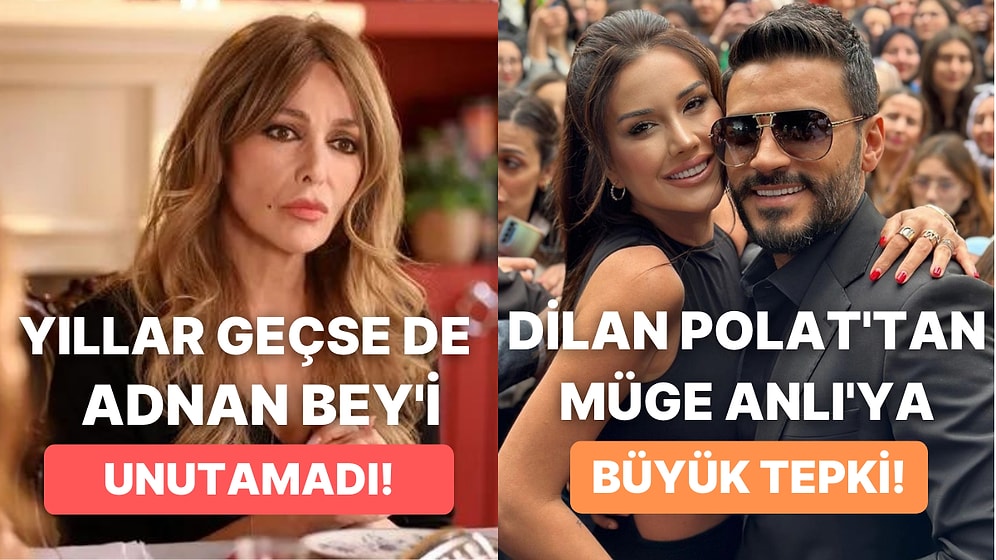 Müge Anlı'nın Dilan Polat Eleştirisinden Matmazel'in Adnan Aşkına Televizyon Dünyasında Bugün Yaşananlar