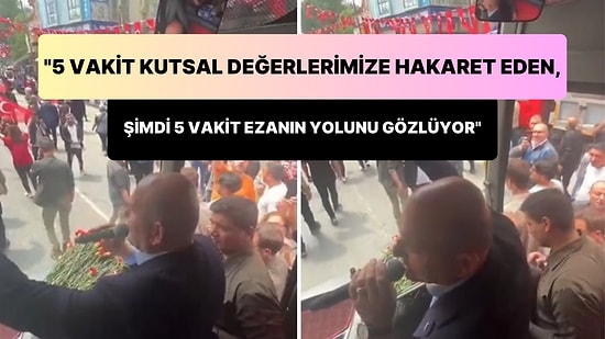 Süleyman Soylu: '5 Vakit Kutsal Değerlerimize Hakaret Eden Kaftancıoğlu Şimdi 5 Vakit Ezanın Yolunu Gözlüyor'