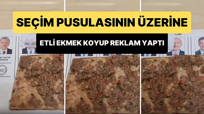 Konyalı Esnaf, Seçim Pusulasının Üzerine Etli Ekmek Koyup Dükkanının Reklamını Yaptı