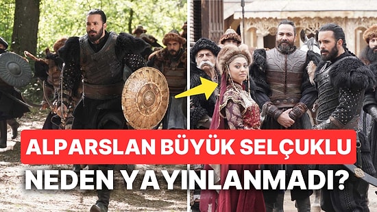 Alparslan Büyük Selçuklu Bu Akşam Var mır Yok mu? Alparslan Büyük Selçuklu Neden Yok, Yeni Bölüm Ne Zaman?