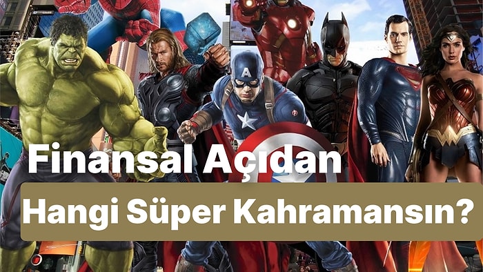 Finansal Açıdan Hangi Süper Kahramansın?