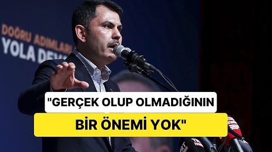 Bakan Kurum da Montaj Görüntüleri Savundu