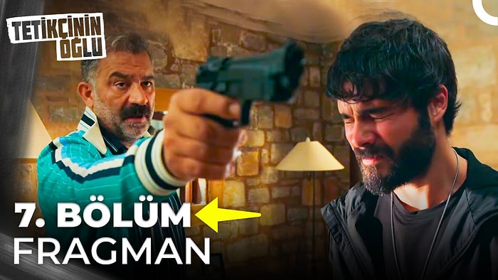 Tetikçinin Oğlu Yeni Bölüm Fragmanı Yayınlandı! Tetikçinin Oğlu 7. Bölüm Fragmanı ve Son Bölüm