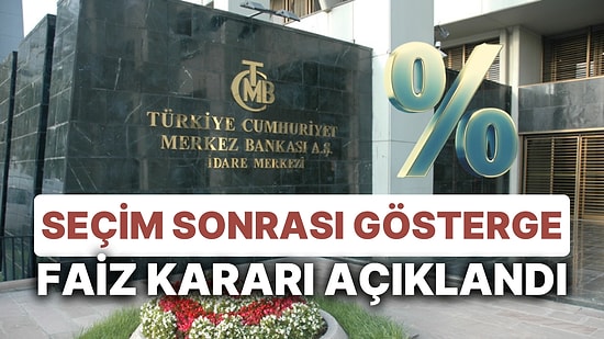 Seçim Arasında Merkez Bankası Faiz Kararı Açıklandı