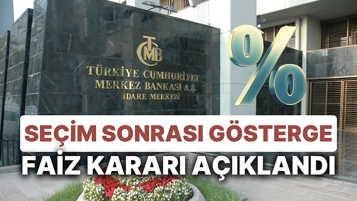 Seçim Arasında Merkez Bankası Faiz Kararı Açıklandı