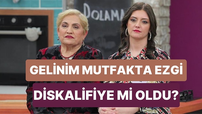 Gelinim Mutfakta Ezgi Diskalifiye mi Oldu? Gelinim Mutfakta Ezgi Neden Yok, Neden Ayrıldı?