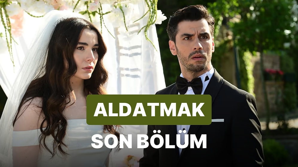 Aldatmak 32. Bölüm İzle: Aldatmak Son Bölüm Tek Parça Full İzle