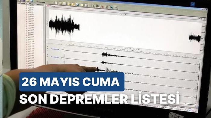 Kandilli Rasathanesi ve AFAD Son Depremler Listesi: 26 Mayıs Cuma Marmara'da Deprem!