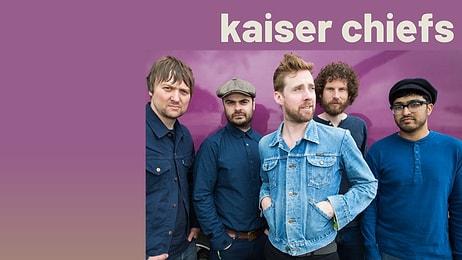 Güney Afrika'dan İngiltere'ye: Indie Rock Grubu Kaiser Chiefs'in Birbirinden Indie 13 Şarkısı