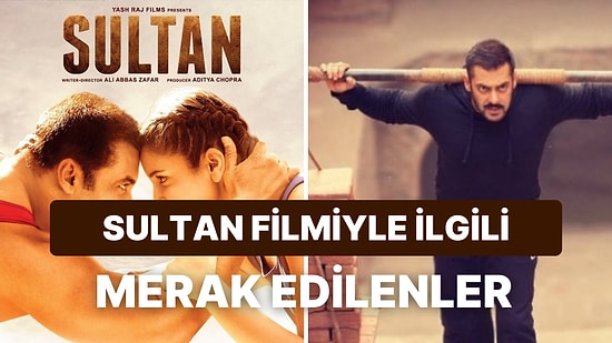 Sultan Filminin Konusu Nedir, Oyuncuları Kimler? Hint Filmi Sultan Nerede Çekildi, IMDB Puanı Kaç?