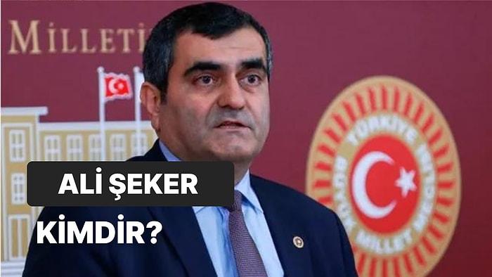 Eski CHP Milletvekili Ali Şeker Kimdir, Kaç Yaşında? Ali Şeker'in Hayatı ve Siyasi Kariyeri