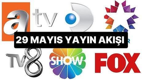 29 Mayıs Pazartesi TV Yayın Akışı: Bu Akşam Televizyonda Neler Var? FOX, TRT1, Show TV, Star TV, ATV, Kanal D